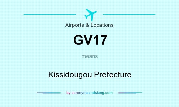 What does GV17 mean? It stands for Kissidougou Prefecture