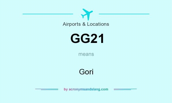 What does GG21 mean? It stands for Gori