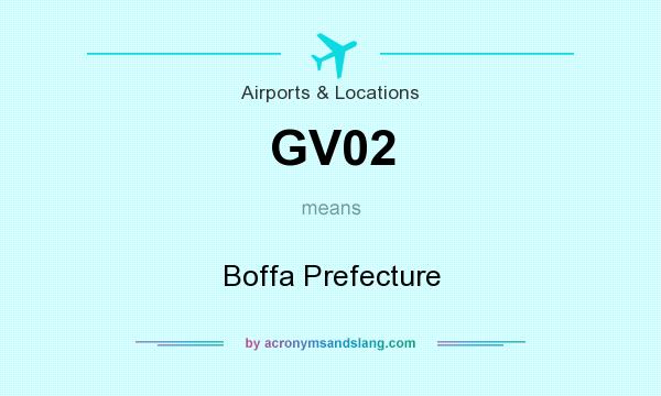 What does GV02 mean? It stands for Boffa Prefecture