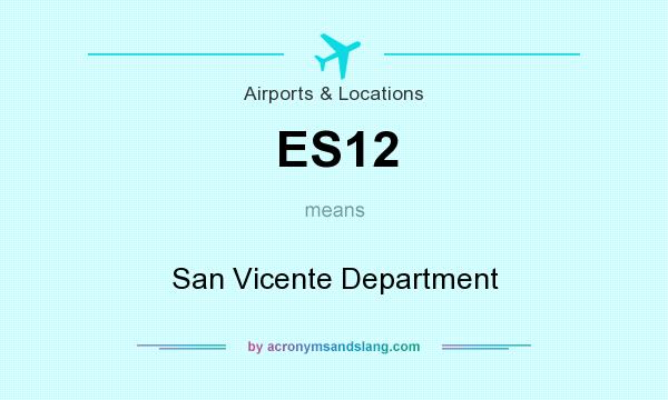 What does ES12 mean? It stands for San Vicente Department