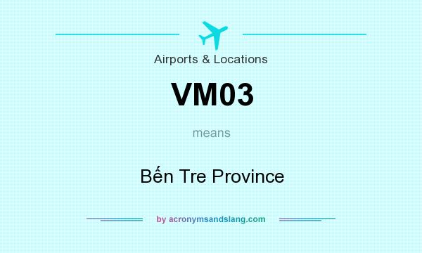 What does VM03 mean? It stands for Bến Tre Province