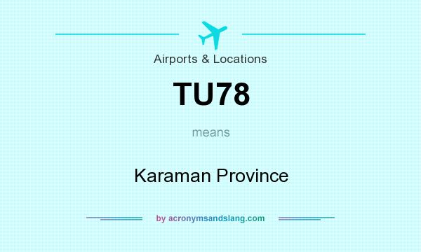 What does TU78 mean? It stands for Karaman Province