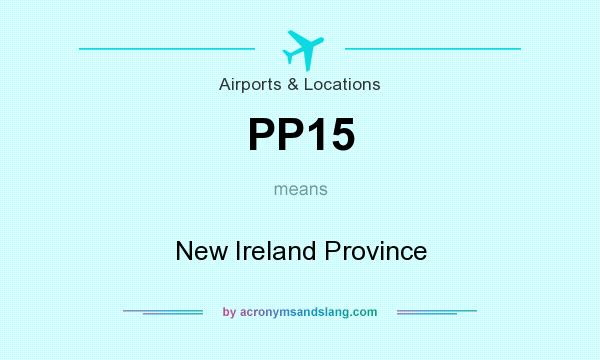 What does PP15 mean? It stands for New Ireland Province