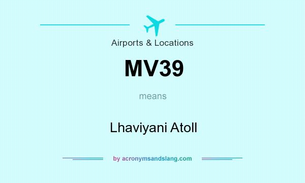What does MV39 mean? It stands for Lhaviyani Atoll