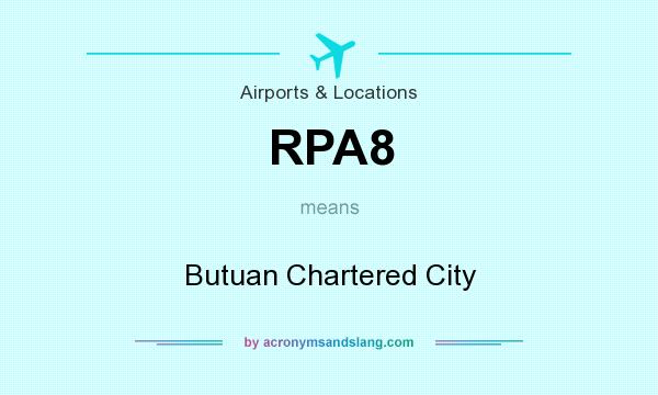 What does RPA8 mean? It stands for Butuan Chartered City
