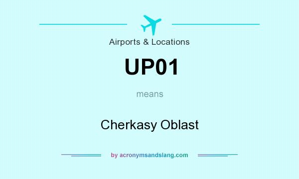 What does UP01 mean? It stands for Cherkasy Oblast