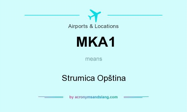 What does MKA1 mean? It stands for Strumica Opština