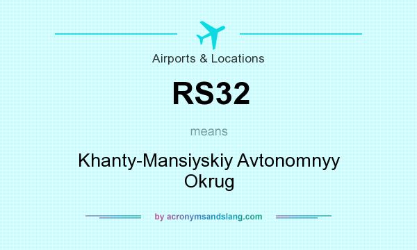 What does RS32 mean? It stands for Khanty-Mansiyskiy Avtonomnyy Okrug