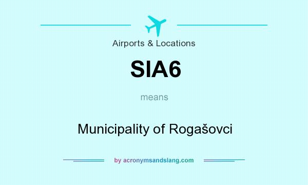 What does SIA6 mean? It stands for Municipality of Rogašovci