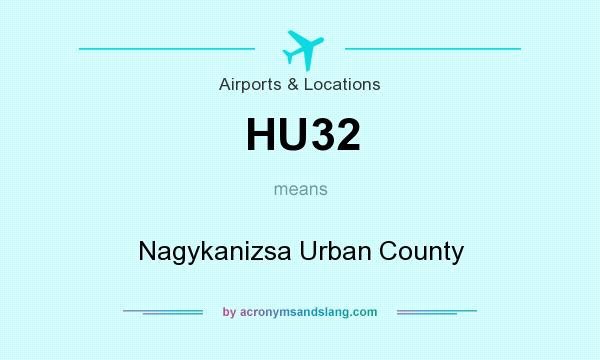 What does HU32 mean? It stands for Nagykanizsa Urban County