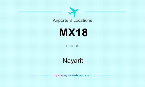 What does MX18 mean? It stands for Nayarit