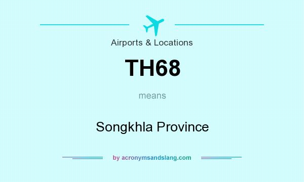 What does TH68 mean? It stands for Songkhla Province