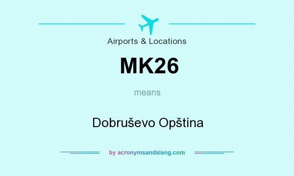 What does MK26 mean? It stands for Dobruševo Opština