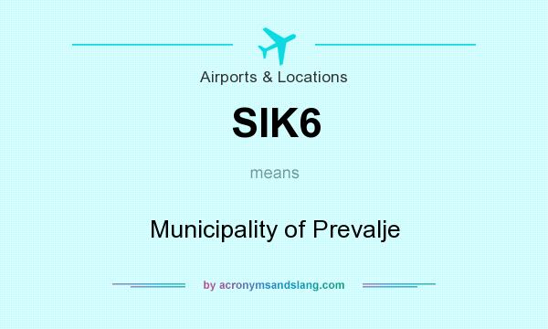 What does SIK6 mean? It stands for Municipality of Prevalje