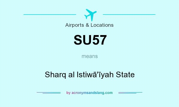 What does SU57 mean? It stands for Sharq al Istiwā`īyah State