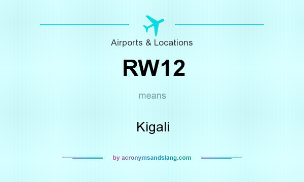 What does RW12 mean? It stands for Kigali