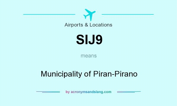 What does SIJ9 mean? It stands for Municipality of Piran-Pirano