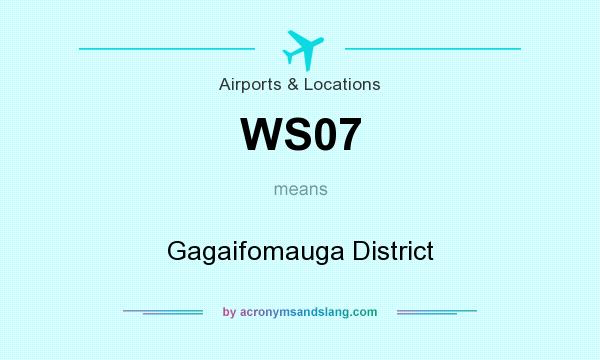 What does WS07 mean? It stands for Gagaifomauga District