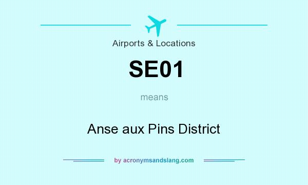 What does SE01 mean? It stands for Anse aux Pins District