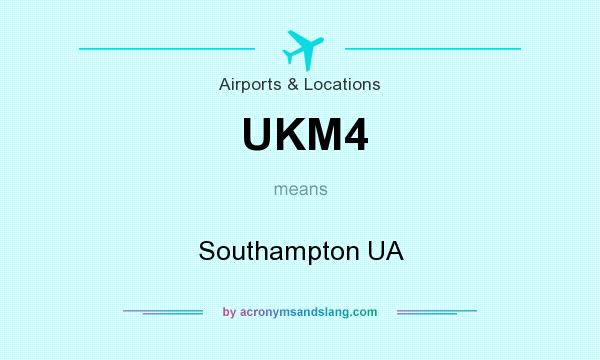 What does UKM4 mean? It stands for Southampton UA
