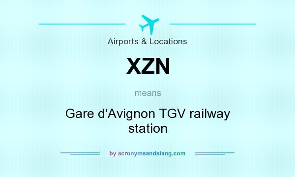 What does XZN mean? It stands for Gare d`Avignon TGV railway station