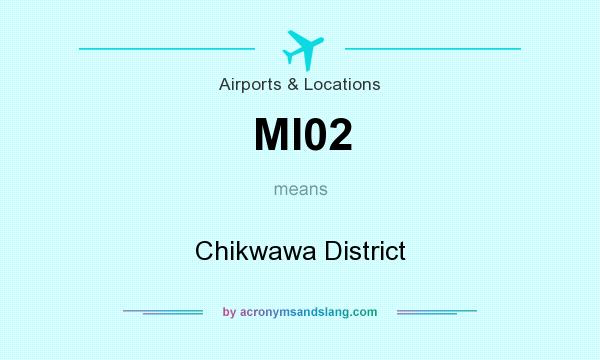 What does MI02 mean? It stands for Chikwawa District