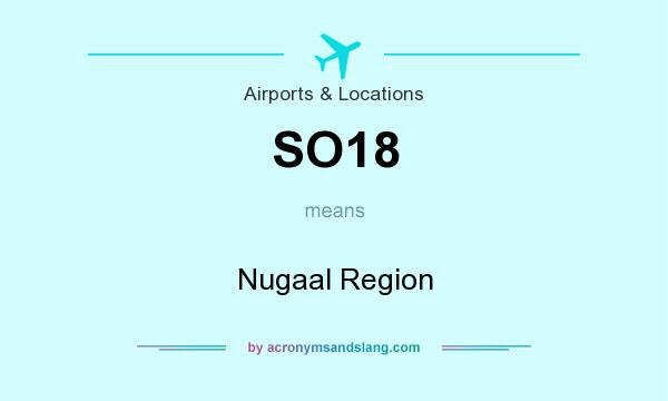 What does SO18 mean? It stands for Nugaal Region