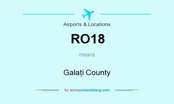 What does RO18 mean? It stands for Galaţi County