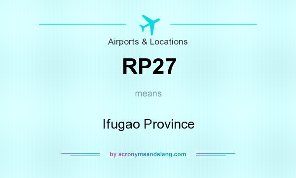 What does RP27 mean? It stands for Ifugao Province