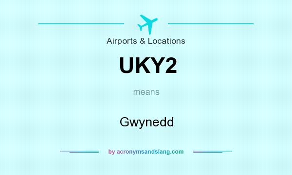 What does UKY2 mean? It stands for Gwynedd