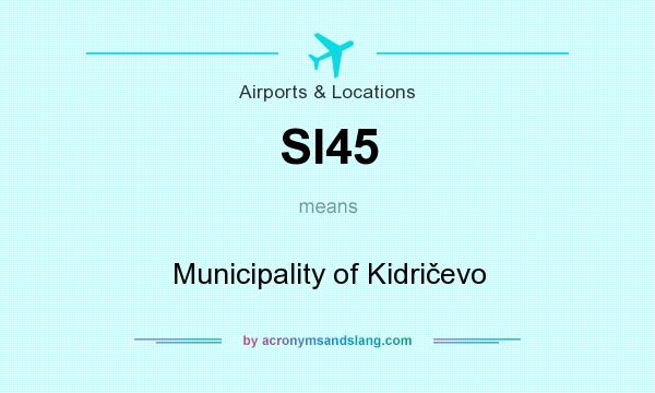 What does SI45 mean? It stands for Municipality of Kidričevo