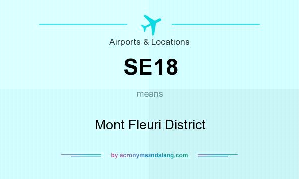 What does SE18 mean? It stands for Mont Fleuri District