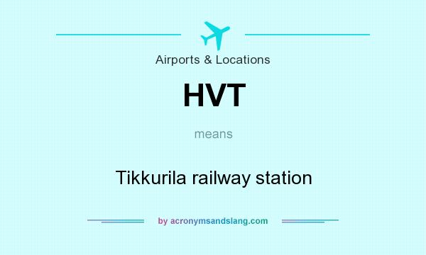 What does HVT mean? It stands for Tikkurila railway station