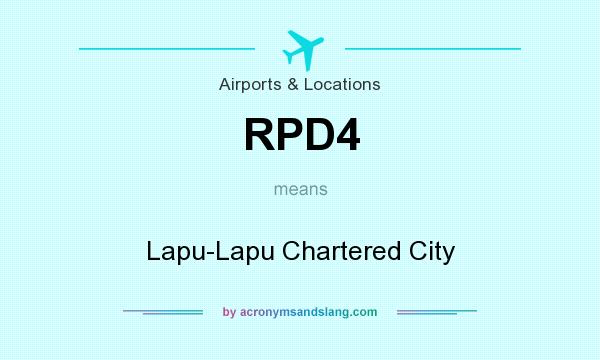 What does RPD4 mean? It stands for Lapu-Lapu Chartered City