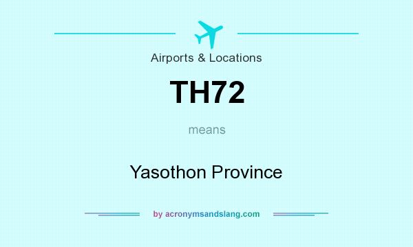 What does TH72 mean? It stands for Yasothon Province