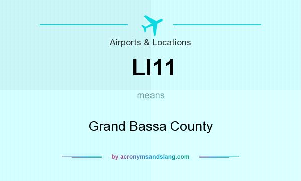 What does LI11 mean? It stands for Grand Bassa County