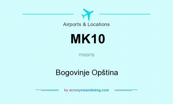 What does MK10 mean? It stands for Bogovinje Opština