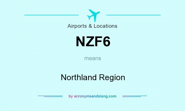 What does NZF6 mean? It stands for Northland Region