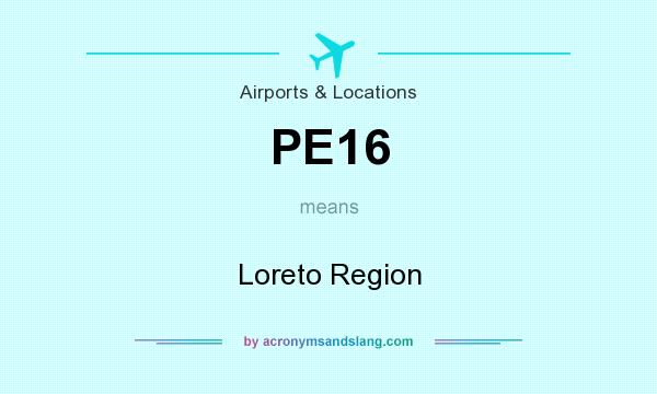 What does PE16 mean? It stands for Loreto Region