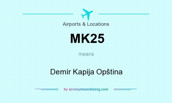 What does MK25 mean? It stands for Demir Kapija Opština