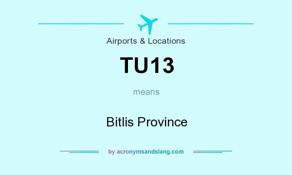 What does TU13 mean? It stands for Bitlis Province