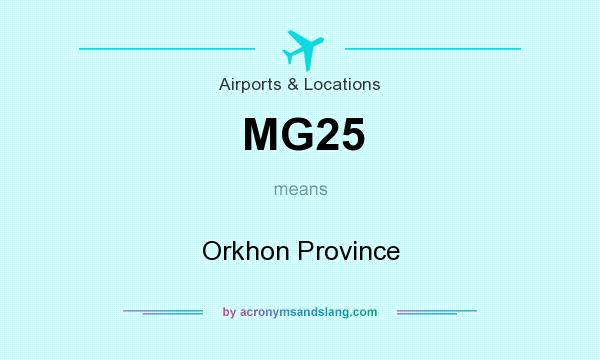 What does MG25 mean? It stands for Orkhon Province