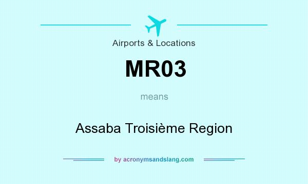 What does MR03 mean? It stands for Assaba Troisième Region