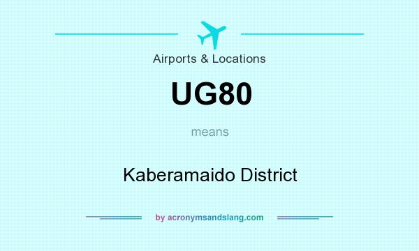 What does UG80 mean? It stands for Kaberamaido District
