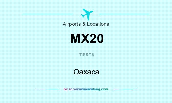 What does MX20 mean? It stands for Oaxaca