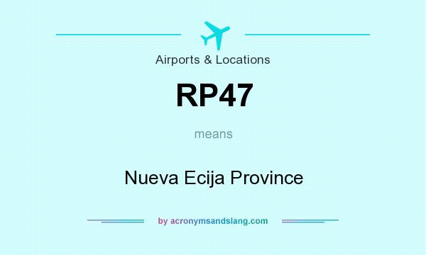 What does RP47 mean? It stands for Nueva Ecija Province