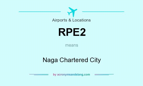 What does RPE2 mean? It stands for Naga Chartered City