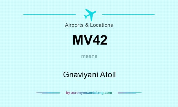 What does MV42 mean? It stands for Gnaviyani Atoll