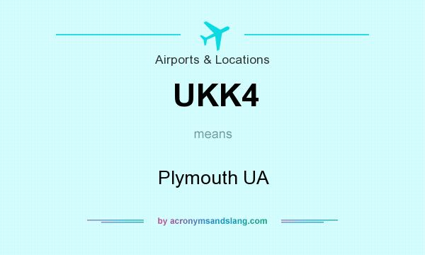 What does UKK4 mean? It stands for Plymouth UA
