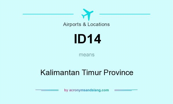 What does ID14 mean? It stands for Kalimantan Timur Province